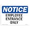 Signmission Safety Sign, OSHA Notice, 12" Height, 18" Width, Aluminum, Employee Entrance Only Sign, Landscape OS-NS-A-1218-L-11947 - alternate 1